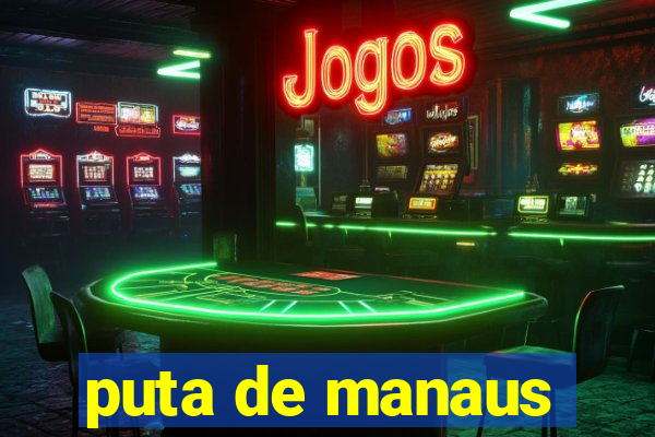 puta de manaus